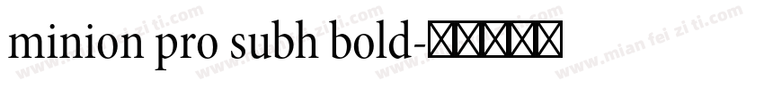minion pro subh bold字体转换